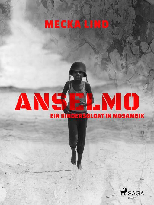 Title details for Anselmo--Ein Kindersoldat in Mosambik by Mecka Lind - Available